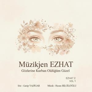 Gözlerine Kurban Olduğum Güzel - Mûzîkjen EZHAT