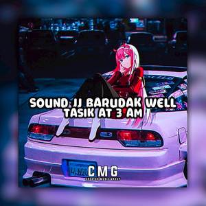 SOUND JJ BARUDAK WELL