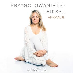 Przygotowanie do detoksu (AFIRMACJE)