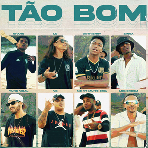 Tão Bom (feat. Shark, Guthierry, Vb, MC VT MUITO CRIA & Menorbom)
