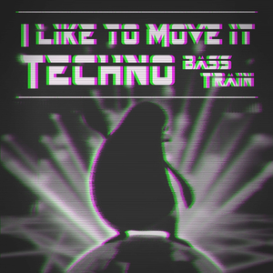 I Like to Move It Techno