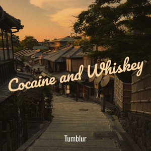 Cocaine and Whiskey