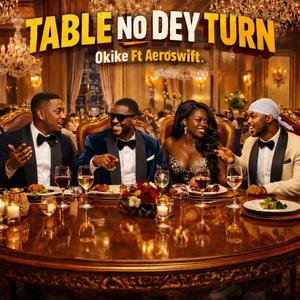 Table No Dey Turn