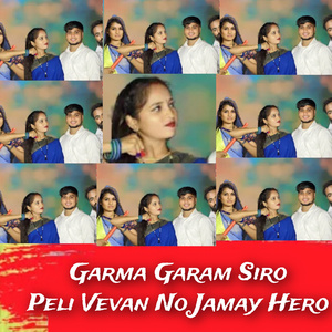 Garma Garam Siro Peli Vevan No Jamay Hero