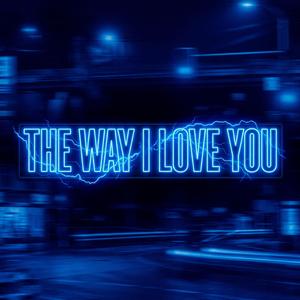 The Way I Love You