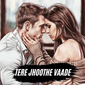 Tere Jhoothe Vaade