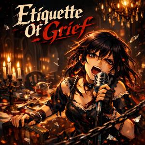 Etiquette Of Grief ||『Gothic Rock』