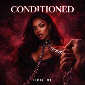 Conditioned