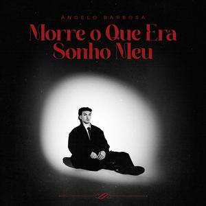 Morre O Que Era Sonho Meu