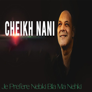 Je Prefere Nebki Bla Ma Nehki