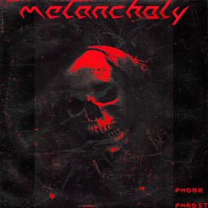 MELANCHOLY