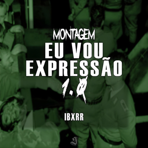 MONTAGEM EU VOU EXPRESSÃO 1.0 (Slowed)