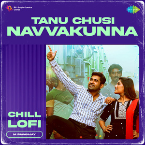 Tanu Chusi Navvakunna - Chill Lofi