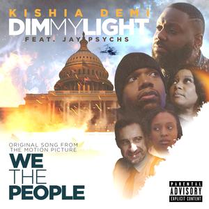 Dim My Light (Original Song from the Motion Picture “We the People”)