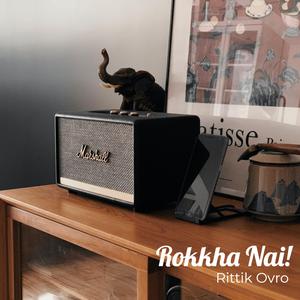 Rokkha Nai!