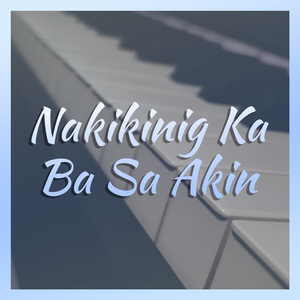 Nakikinig Ka Ba Sa Akin