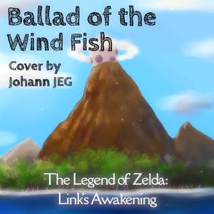 Ballad of the Wind Fish (From "The Legend of Zelda: Link's Awakening")