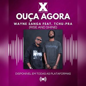 RISE AND SHINE (feat. Wayne Sanga)