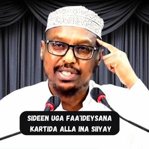 SIDEEN UGU FAA'IDAYSANA KARTIDA NAGU JIRTA