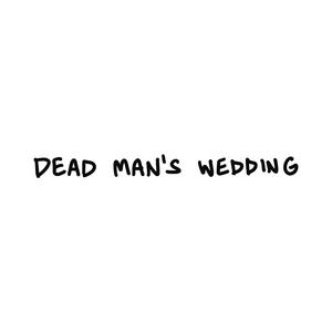 dead man's wedding