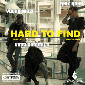 Hard To Find (feat. Young Wezi & Raiz Rose)