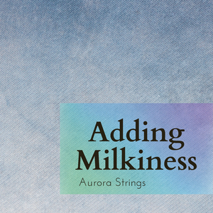 Adding Milkiness