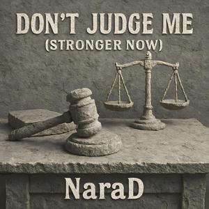 Don't Judge Me (Stronger Now)