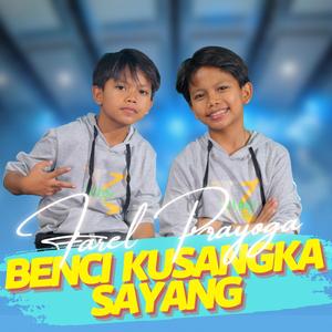 Benci Kusangka Sayang