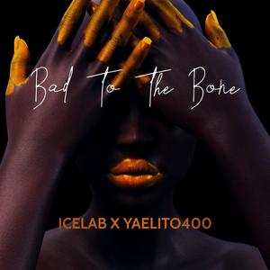 Bad To The Bone (feat. Yaelito400)