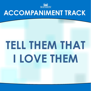 Tell Them That I Love Them (Low Key D with Background Vocals)