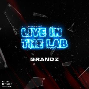 Brandz x Live in The Lab (feat. Brandz)