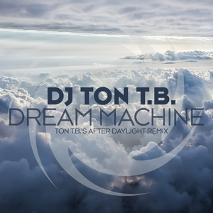 Dream Machine (Ton T.B.'s After Daylight Remix)