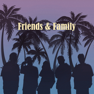 Friends & Family