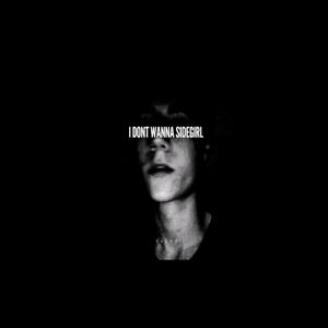 i don't wanna side girl