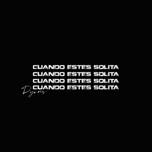 Cuando Estes Solita