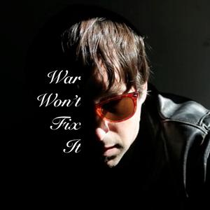 War Won't Fix It