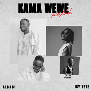 Kama Wewe (feat. Icy Yeye)