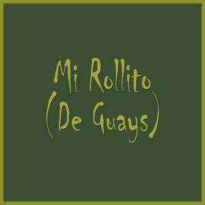 Mi Rollito (De Guays)