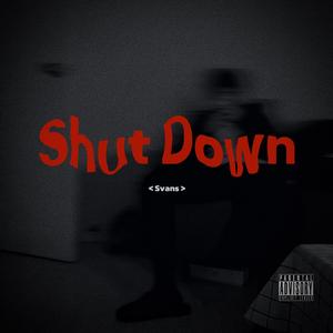 Shut Down(prod.白昼星 BZX)