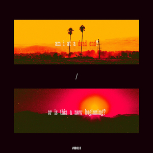 Am I at a Dead End? / Or Is This a New Beginning?