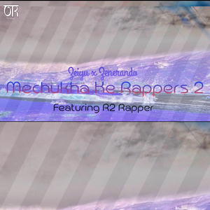 Mechukha Ke Rappers 2.0