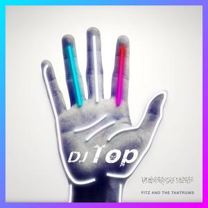 Fitz & the Tantrums-HandClap (DJ Top Festival Edit)（DJ Top remix）