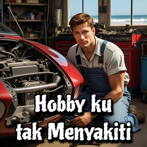 Hobby Ku Tak Menyakiti