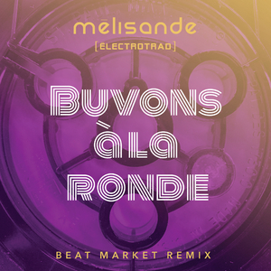 Buvons a la Ronde (feat.Beat Market) [Remix]