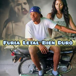 Furia Letal Bien Duró