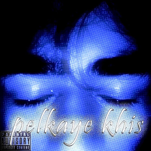 Pelkaye Khis