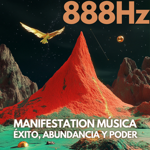888 Hz Vibraciones de Poder