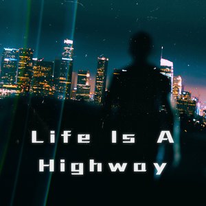 Life Is a Highway