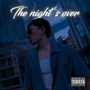 The Night's over
