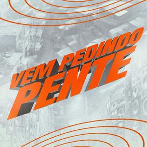 Vem Pedindo Pente